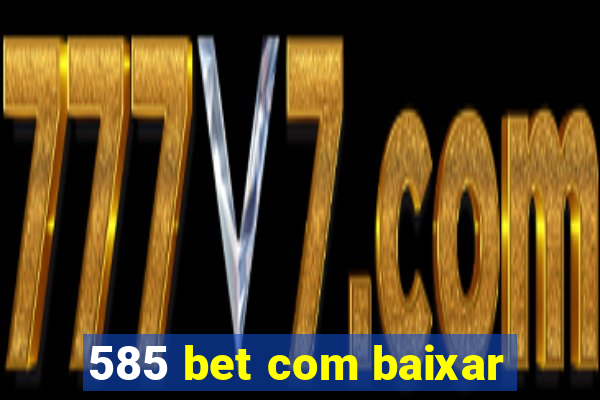 585 bet com baixar